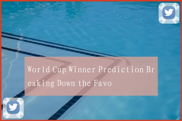 World Cup Winner Prediction Breaking Down the Favo